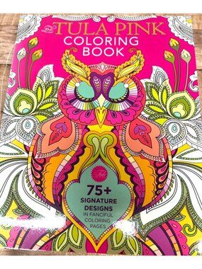 The Tula Pink Coloring Book With 75+ Signature Designs In Fanciful Patterns